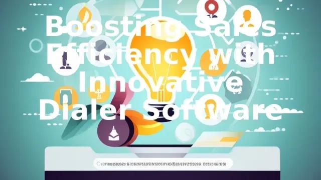 Boosting Sales Efficiency with Innovative Dialer Software